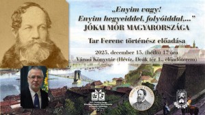 Jókai Mór Magyarországa - Tar Ferenc előadása